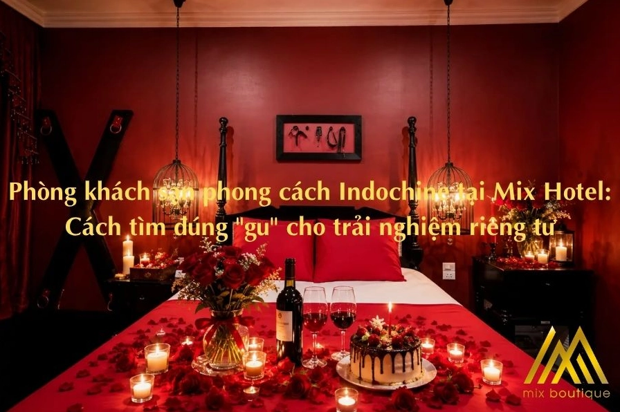 Phòng khách sạn phong cách Indochine tại Mix Hotel
