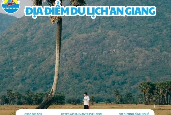An Giang: Khám Phá 10+ Địa Điểm Du Lịch Hấp Dẫn Nhất 2026