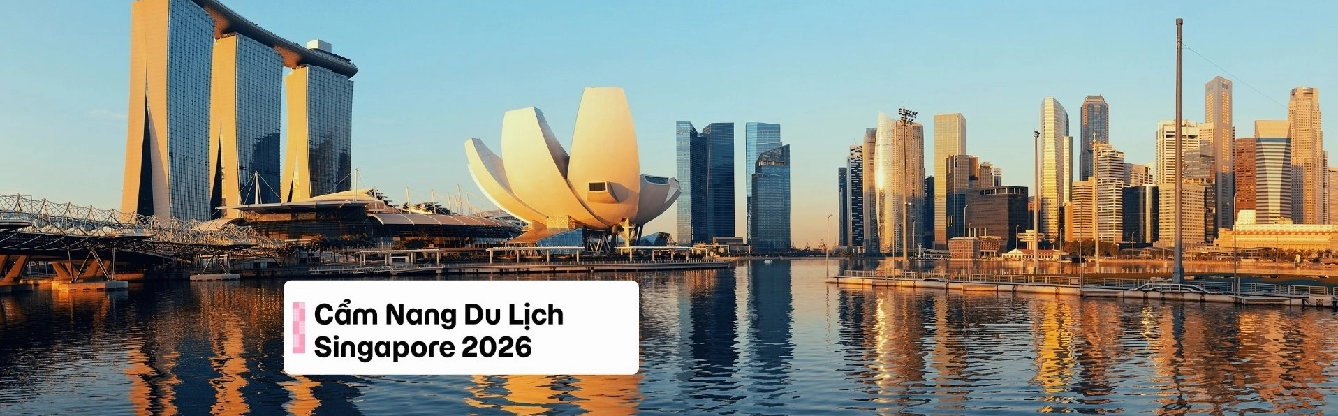 Du Lịch Singapore 2026: Khám Phá Đảo Quốc Sư Tử Hấp Dẫn