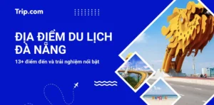 Top 10 Địa Điểm Du Lịch Đà Nẵng Hấp Dẫn Nhất 2026 Bạn Phải Ghé!