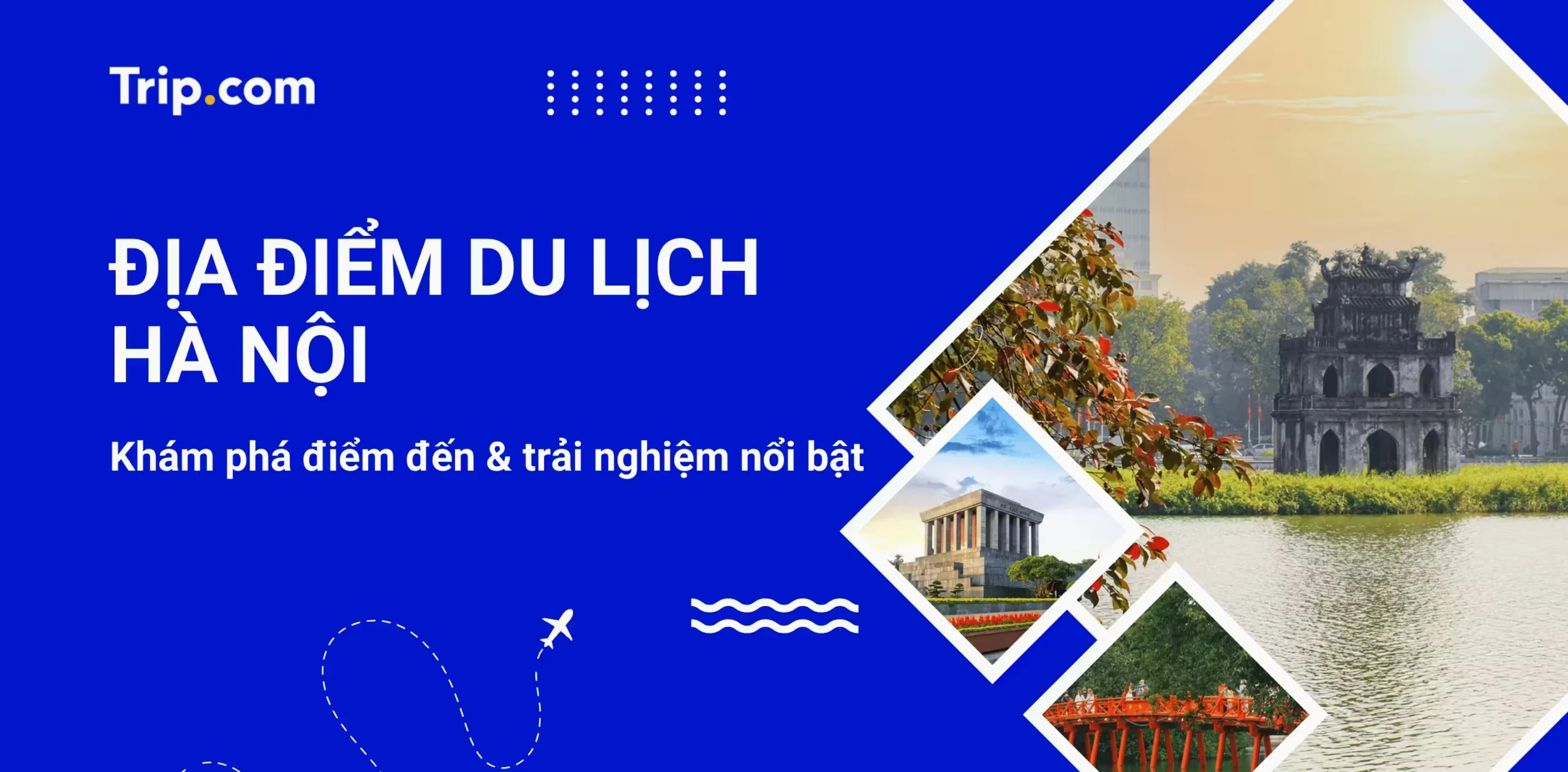 Top 15 Địa Điểm Nổi Tiếng Ở Hà Nội Hút Khách Nhất 2026